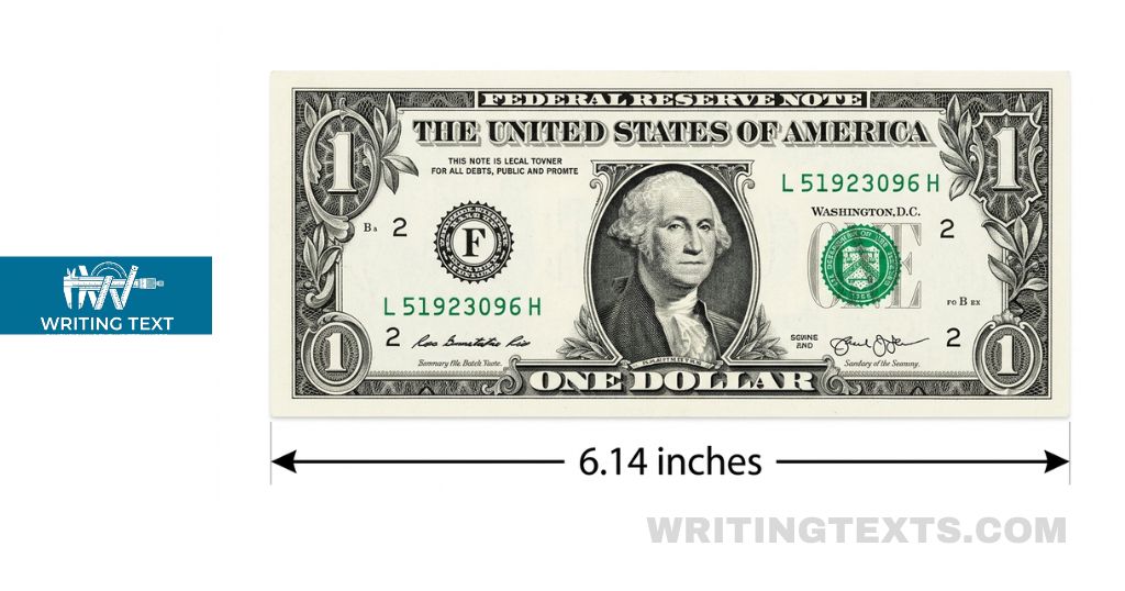US Dollar Bill measures 6 inches long