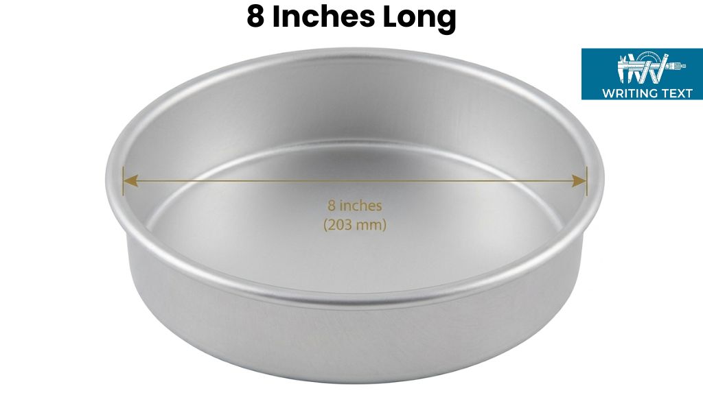 Round 8-Inch Cake Pan That Is 8 Inches Long