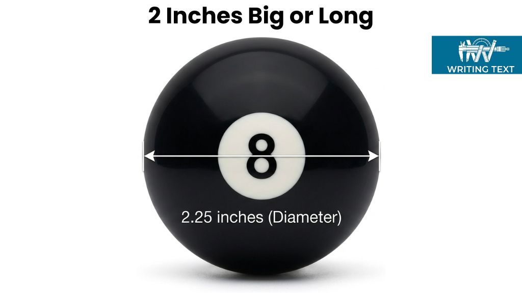 Standard Pool Ball 2 Inches Big or Long