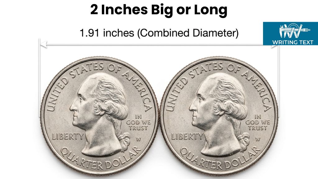Two Stacked Quarters 2 Inches Big or Long
