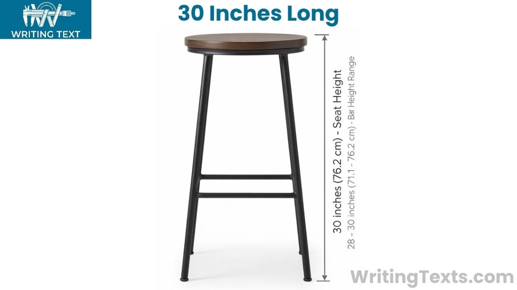 Seat of a Bar Stool That Is 30 Inches Long